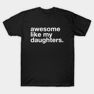 Awesome Like My Daughters - Father's Day For Dad And Mom T-Shirt